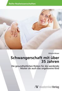 Produktbild: Schwangerschaft mit &uuml;ber 35 Jahren