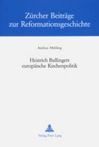 Produktbild: Heinrich Bullingers europ&auml;ische Kirchenpolitik