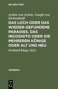 Produktbild: Das Loch oder Das wiedergefundene Paradies. Das Incognito oder Die mehreren K&ouml;nige oder Alt und Neu