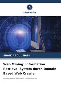 Produktbild: Web Mining: Information Retrieval System durch Domain Based Web Crawler