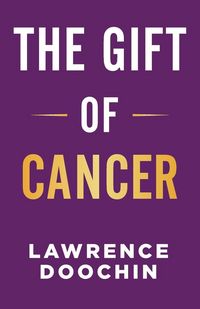 Produktbild: The Gift Of Cancer