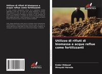 Produktbild: Utilizzo di rifiuti di biomassa e acque reflue come fertilizzanti