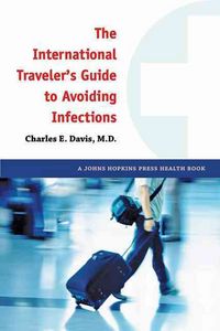 Produktbild: The International Traveler's Guide to Avoiding Infections