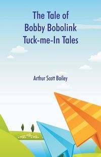 Produktbild: The Tale of Bobby Bobolink Tuck-me-In Tales