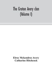 Produktbild: The Groton Avery Clan (Volume I)