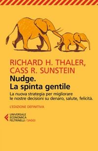 Produktbild: Nudge. La spinta gentile. La nuova strategia per migliorare le nostre decisioni su denaro, salute, felicit&agrave;
