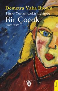 Produktbild: T&uuml;rk- Yunan Cekismesinde Bir Cocuk 1900 - 1930