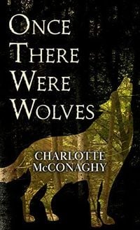 Bild vom Artikel Once There Were Wolves vom Autor Charlotte McConaghy