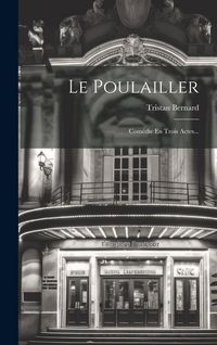 Produktbild: Le Poulailler: Com&eacute;die En Trois Actes...