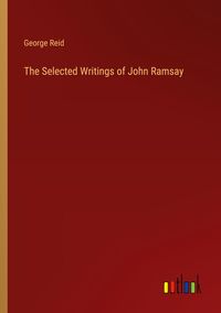 Produktbild: The Selected Writings of John Ramsay