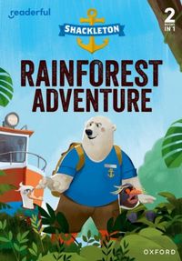 Produktbild: Readerful Rise: Oxford Reading Level 5: Shackleton: Rainforest Adventure