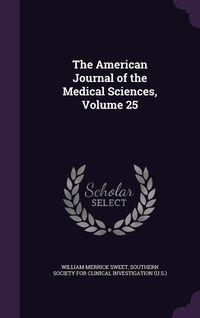 Produktbild: The American Journal of the Medical Sciences, Volume 25