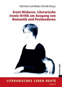 Produktbild: Ernst-Diskurse. Literarische Ironie-Kritik am Ausgang von Romantik und Postmoderne