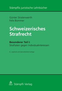 Produktbild: Schweizerisches Strafrecht, Besonderer Teil I: Straftaten gegen Individualinteressen