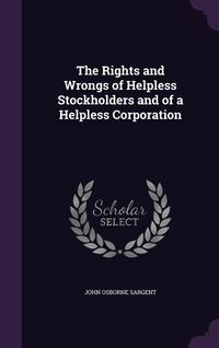 Produktbild: The Rights and Wrongs of Helpless Stockholders and of a Helpless Corporation