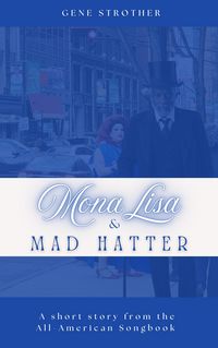 Produktbild: Mona Lisa and Mad Hatter (Character of the Song, #7)