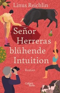 Produktbild: Se&ntilde;or&nbsp;Herreras bl&uuml;hende Intuition