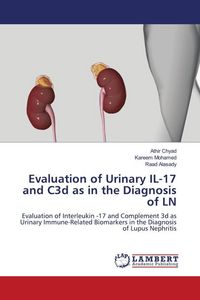 Produktbild: Evaluation of Urinary IL-17 and C3d as in the Diagnosis of LN