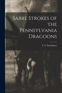 Produktbild: Sabre Strokes of the Pennsylvania Dragoons