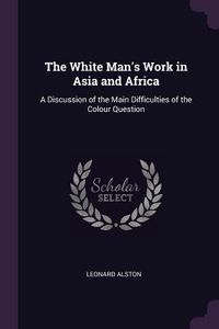 Produktbild: The White Man's Work in Asia and Africa
