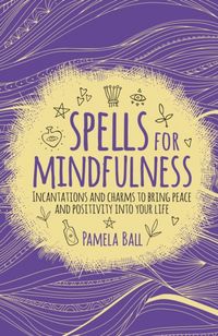 Produktbild: Ball, P: Spells for Mindfulness