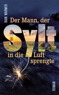 Produktbild: Der Mann, der Sylt in die Luft sprengte