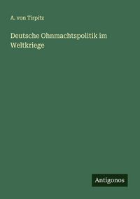 Produktbild: Deutsche Ohnmachtspolitik im Weltkriege