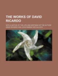 Produktbild: The Works of David Ricardo; With a Notice of the Life and Writings of the Author
