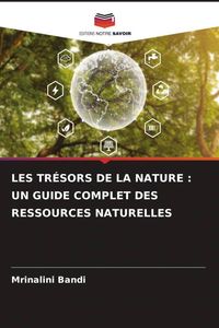 Produktbild: Les Tr&eacute;sors De La Nature : Un Guide Complet des Ressources Naturelles