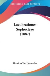 Produktbild: Lucubrationes Sophocleae (1887)