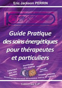 Produktbild: Guide pratique des soins &eacute;nerg&eacute;tiques pour th&eacute;rapeutes et particuliers