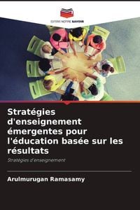 Produktbild: Strat&eacute;gies d'enseignement &eacute;mergentes pour l'&eacute;ducation bas&eacute;e sur les r&eacute;sultats