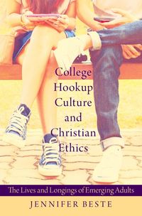 Produktbild: College Hookup Culture and Christian Ethics