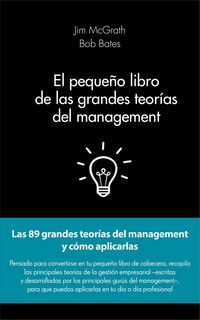 Produktbild: El pequeño libro de las grandes teorías del management : las 89 grandes teorías del management y cómo aplicarlas