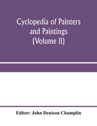 Produktbild: Cyclopedia of painters and paintings (Volume II)