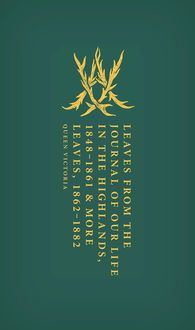 Produktbild: Leaves from the Journal of Our Life in the Highlands, 1848-1861 & More Leaves, 1862-1882