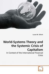 Produktbild: Ullrich, L: World-Systems Theory and the Systemic Crisis of