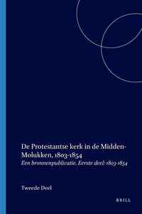 Produktbild: De Protestantse kerk in de Midden-Molukken, 1803-1854