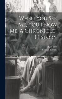 Produktbild: When you see me, you Know me. A Chronicle-history