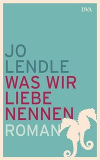 Produktbild: Was wir Liebe nennen