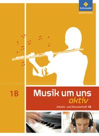 Produktbild: Musik um uns 1 B. Arbeitsheft (6. Schuljahr)