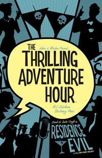 Produktbild: The Thrilling Adventure Hour: Residence Evil