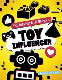 Produktbild: The Business of Being a Toy Influencer