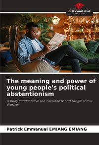 Produktbild: The meaning and power of young people's political abstentionism