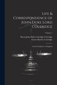 Produktbild: Life & Correspondence of John Duke Lord Coleridge