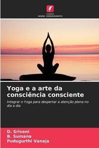 Produktbild: Yoga e a arte da consci&ecirc;ncia consciente