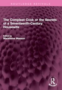 Produktbild: The Compleat Cook or the Secrets of a Seventeenth-Century Housewife