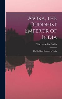 Produktbild: Asoka, the Buddhist Emperor of India