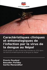 Produktbild: Caract&eacute;ristiques cliniques et entomologiques de l'infection par le virus de la dengue au N&eacute;pal
