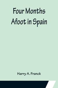 Produktbild: Four Months Afoot in Spain